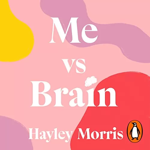 Me vs Brain By Hayley Morris